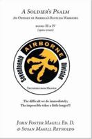 A Soldier's Psalm: An Odyssey of America's Restless Warriors, Books III and IV 1553691946 Book Cover