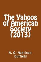 The Yahoos of American Society (2013) 1490475028 Book Cover