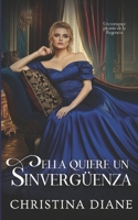 Ella Quiere un Sinvergüenza: Un romance picante de la Regencia (Spanish Edition) B0FL2ZWK53 Book Cover