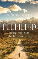 Fulfilled: Making Peace With Our Turbulent Lives 195626759X Book Cover