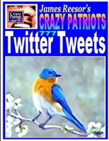 James Reesor's Crazy Patriots Twitter Tweets 1300769564 Book Cover