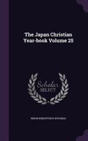 The Japan Christian Year-Book Volume 25 1176741810 Book Cover
