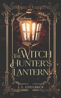 The Witch Hunter's Lantern (The Witch Hunter Chronicles) B0GH8C8TY2 Book Cover