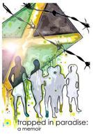 Trapped in Paradise: A Memoir 1475192274 Book Cover