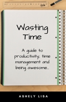 Wasting Time 1393394930 Book Cover