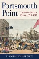 Portsmouth Point: The British Navy in Fiction, 1793-1815 1590138066 Book Cover
