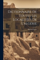 Dictionnaire De Toutes Les Localitées De L'algérie 1021242764 Book Cover