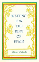 Waiting for the King of Spain 0876852932 Book Cover