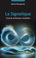 La Signatique: Essai de sémiotique complétée (French Edition) B0D456N75F Book Cover