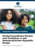 Kinderfreundliche Rechte und Praktiken in der Demokratischen Republik Kongo 6205816660 Book Cover