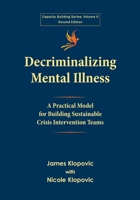 Decriminalizing Mental Illness 0998237280 Book Cover