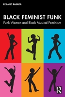 Black Feminist Funk: Funk Women and Black Musical Feminism 1041106815 Book Cover