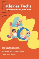Kleiner Fuchs – Textaufgaben 01: Rechnen lernen mit Geschichten – Addieren und Subtrahieren für die 1. und 2. Klasse (German Edition) B0FPC4Y24Q Book Cover