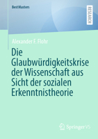 Die Glaubwürdigkeitskrise der Wissenschaft aus Sicht der sozialen Erkenntnistheorie (BestMasters) (German Edition) 3658469838 Book Cover