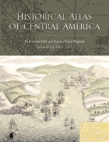 Historical Atlas of Central America 0806130385 Book Cover