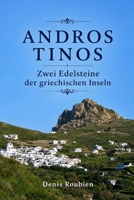 Andros - Tinos. Zwei Edelsteine der griechischen Inseln (Reisen in Kultur und Landschaft) B0C2S4MNXN Book Cover