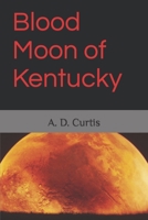 Blood Moon of Kentucky B0CMKJQRG8 Book Cover