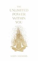 The Unlimited Power Within You 1949759881 Book Cover