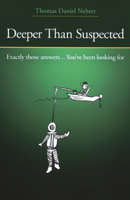 Deeper Than Suspected: Exactly Those Answers... You've Been Looking for 1785357271 Book Cover