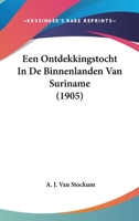 Een Ontdekkingstocht In De Binnenlanden Van Suriname (1905) 1160084564 Book Cover