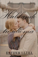 Hablando tu idioma (El lenguaje del amor) B09HFZX5J4 Book Cover