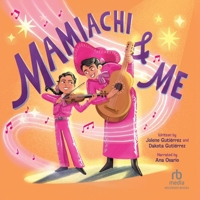 Mamiachi & Me: My Mami's Mariachi Band (a Picture Book) B0FW5MYX5F Book Cover