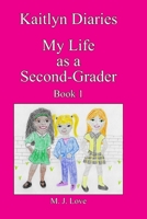 Kaitlyn Diaries My Life as a Second Grader B08BR89RBJ Book Cover