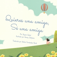 Quieres una amiga, Sé una amiga B0CM6J466J Book Cover