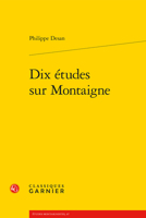 Dix Etudes Sur Montaigne (Etudes Montaignistes) (French Edition) 2406098192 Book Cover