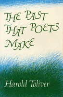The Past That Poets Make 0674656768 Book Cover
