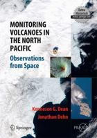 Satellite Monitoring of Volcanoes: Spaceborne Images of the North Pacific (Springer Praxis Books / Geophysical Sciences)
