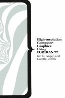 High-resolution Computer Graphics Using FORTRAN 77 0333403991 Book Cover