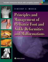 Principles and Management of Pediatric Foot and Ankle Deformities and Malformations 1451130457 Book Cover