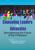 Counseling Leaders and Advocates: Strengthening the Future of the Profession 1556204019 Book Cover