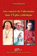 Aux sources de l'alternance dans l'Eglise catholique (French Edition) B07PYJ3XWK Book Cover