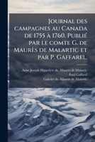 Journal des campagnes au Canada de 1755 Ã 1760. PubliÃ(c) par le comte G. de Maurès de Malartic et par P. Gaffarel. 1024293750 Book Cover