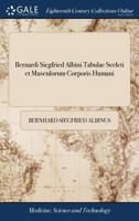 Bernardi Siegfried Albini Tabulae Sceleti et Musculorum Corporis Humani 1170941656 Book Cover