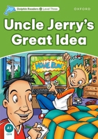 Dolphin Readers Level 3: Uncle Jerry's Great Idea 0194401022 Book Cover