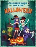 Halloween Coloring Book for Kids: Halloween Designs Including Witches, Ghosts, Pumpkins, Haunted Houses, and More! (Kids Halloween Books) 1947243209 Book Cover