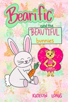 Bearific® and the Beautiful Bunnies 1955013446 Book Cover