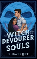 The Witch and the Devourer of Souls 1947578499 Book Cover