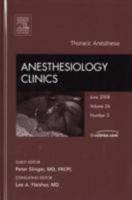 Thoracic Anesthesia, An Issue of Anesthesiology Clinics (Volume 26-2) 1416058575 Book Cover