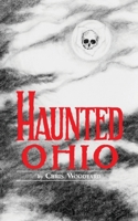 Haunted Ohio: Ghostly Tales from the Buckeye State (Buckeye Haunts) 0962847208 Book Cover