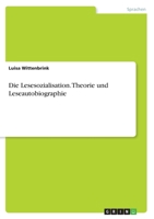 Die Lesesozialisation. Theorie und Leseautobiographie 3668466947 Book Cover