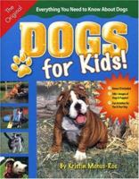 Dogs for Kids: Everything You Need to Know About Dogs 1931993831 Book Cover