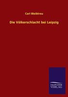 Die Volkerschlacht Bei Leipzig 395610904X Book Cover