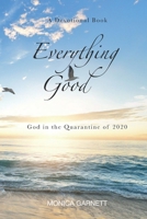 Everything Good: God in the Quarantine of 2020 B08PJQ392M Book Cover