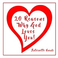 20 Reasons Why God Loves You! 1735589926 Book Cover