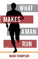 What Makes a Man Run 1942762526 Book Cover