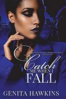 Catch Me When I Fall 1719114625 Book Cover